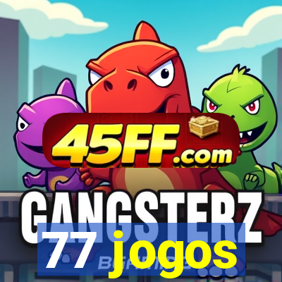 77 jogos